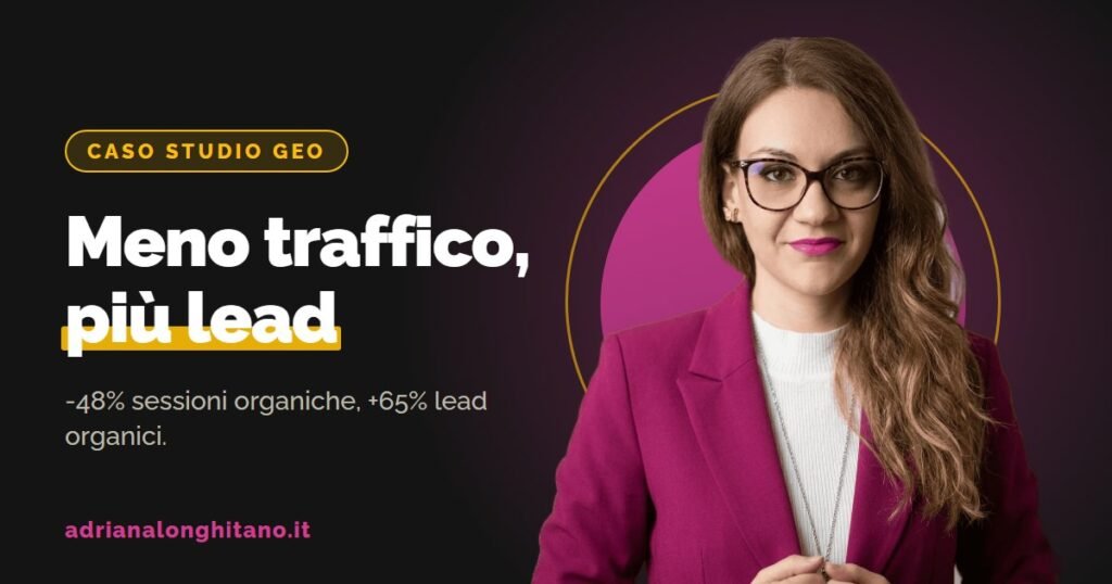 Caso studio GEO: meno traffico, più lead, di Adriana Longhitano